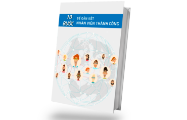 Cover 10 Bước để gắn kết nhân viên thành công